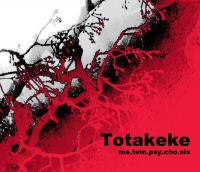 TOTAKEKE - Me.Tem.Psy.Cho.Sis